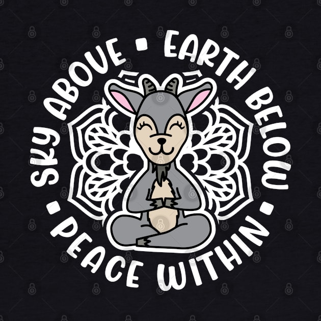 Sky Above Earth Below Peace Within Goat Yoga Cute by GlimmerDesigns